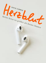 Laden Sie das Bild in den Galerie-Viewer, David Zimmer: HERZBLUT – Keine Krise ist größer als Deine Chance